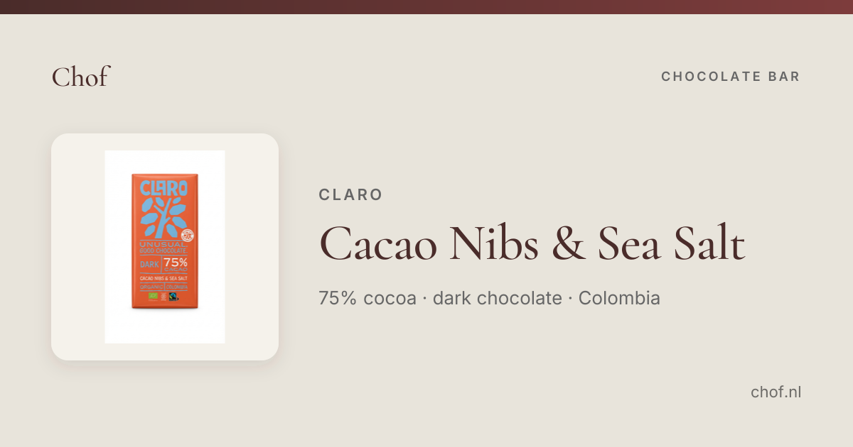 Cacao Nibs & Sea Salt 75%, CLARO | Chof